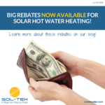 BIG Rebates Are Now Available For Solar Hot Water Heating