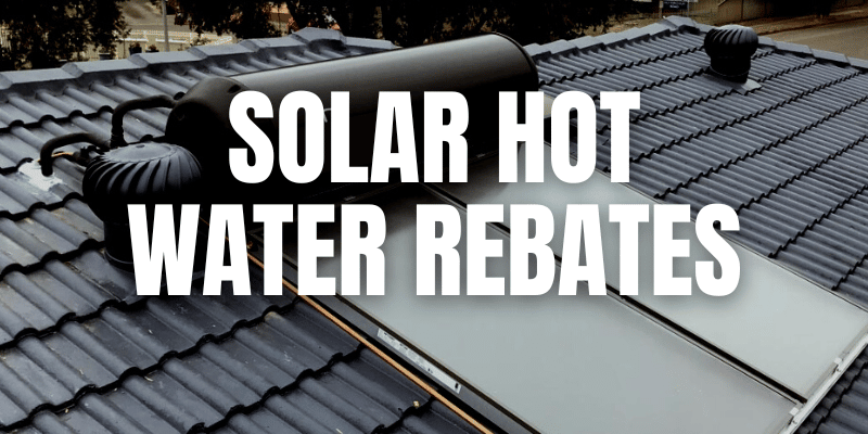 Solar Hot Water Rebates And Financial Incentives Energy Matters